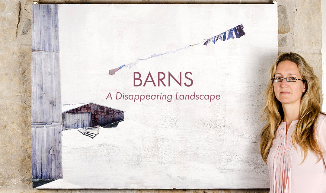 Barns – A Disappearing Landscape: Art & Photography by Elske deGroot