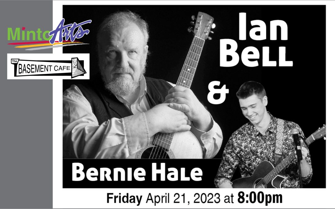 Bernie Hale and Ian Bell in performing in April at the Basement Cafe.